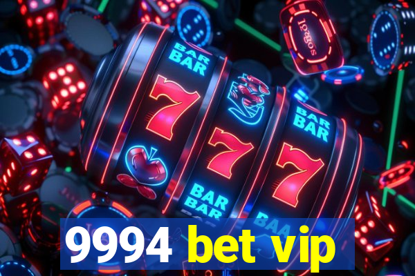 9994 bet vip